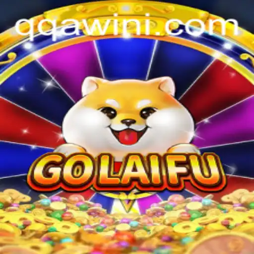 Exploring GoLaiFu: The Exciting World of QQA WIN